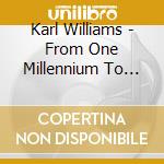 Karl Williams - From One Millennium To Another cd