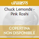 Chuck Lemonds - Pink Roshi cd