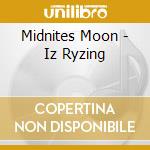 Midnites Moon - Iz Ryzing cd
