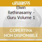 Elwin Rethinasamy - Guru Volume 1 cd