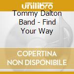 Tommy Dalton Band - Find Your Way cd