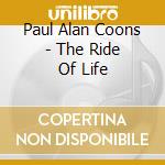 Paul Alan Coons - The Ride Of Life cd