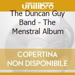The Duncan Guy Band - The Menstral Album cd