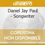 Daniel Jay Paul - Songwriter cd