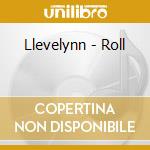 Llevelynn - Roll cd musicale di Llevelynn