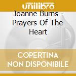 Joanne Burns - Prayers Of The Heart cd musicale di Joanne Burns