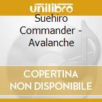 Suehiro Commander - Avalanche cd