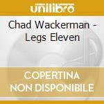 Chad Wackerman - Legs Eleven cd musicale di Chad Wackerman
