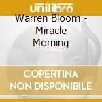 Warren Bloom - Miracle Morning cd