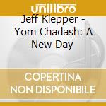 Jeff Klepper - Yom Chadash: A New Day cd