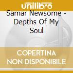 Samar Newsome - Depths Of My Soul cd