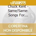 Chuck Kent - Same/Same: Songs For Adoptive Families cd