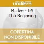 Mcdee - B4 Tha Beginning cd