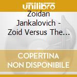 Zoidan Jankalovich - Zoid Versus The Jazz Musicians Of Ireland Vol 1 cd
