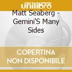 Matt Seaberg - Gemini'S Many Sides cd
