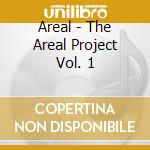 Areal - The Areal Project Vol. 1 cd musicale di Areal