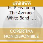 Es-P Featuring The Average White Band - Be Mine cd
