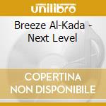 Breeze Al-Kada - Next Level cd