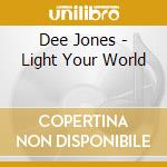 Dee Jones - Light Your World