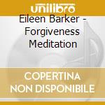 Eileen Barker - Forgiveness Meditation cd