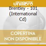 Brentley - 101 (International Cd) cd