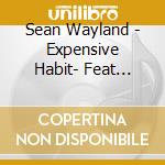 Sean Wayland - Expensive Habit- Feat James Muller cd
