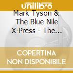 Mark Tyson & The Blue Nile X-Press - The Blue Nile X-Press