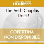 The Seth Chaplas - Rock! cd