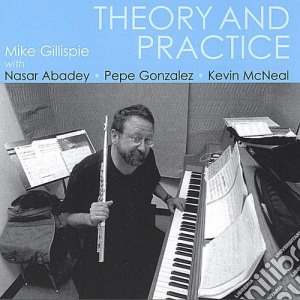 Mike Gillispie - Theory & Practice cd musicale di Mike Gillispie