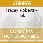 Tracey Roberts - Link cd