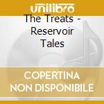 The Treats - Reservoir Tales cd