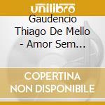 Gaudencio Thiago De Mello - Amor Sem Fim cd