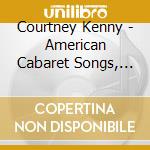 Courtney Kenny - American Cabaret Songs, 1950-2000 cd