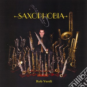 Rob Verdi - Saxophobia cd musicale di Rob Verdi