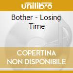 Bother - Losing Time cd