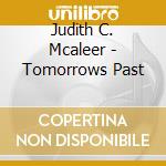 Judith C. Mcaleer - Tomorrows Past cd