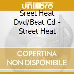 Sreet Heat Dvd/Beat Cd - Street Heat cd