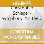 Christopher Schlegel - Symphony #3 The Virtues Of Man cd