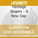 Heritage Singers - A New Day cd musicale di Heritage Singers