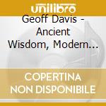 Geoff Davis - Ancient Wisdom, Modern World cd
