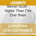 Steven Scott - Higher Than I'Ve Ever Been cd