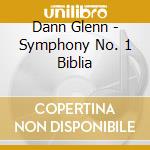 Dann Glenn - Symphony No. 1 Biblia cd