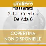 Masseratti 2Lts - Cuentos De Ada 6 cd