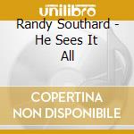 Randy Southard - He Sees It All cd