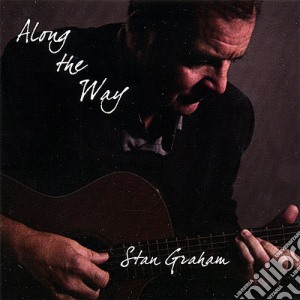 Stan Graham - Along The Way cd musicale di Stan Graham