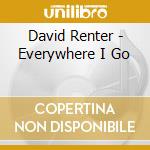 David Renter - Everywhere I Go cd
