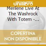 Merilene Live At The Washrock With Totem - Under Peace Rising cd