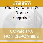 Charles Aarons & Norine Longmire Aarons - Be'Ing: The Ravine cd