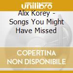 Alix Korey - Songs You Might Have Missed cd