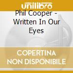 Phil Cooper - Written In Our Eyes cd